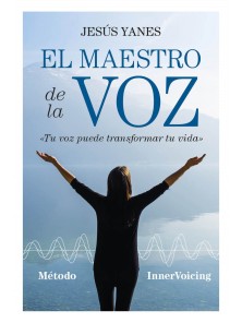 EL MAESTRO DE LA VOZ - JESÚS YANEZ - 9788416002993
